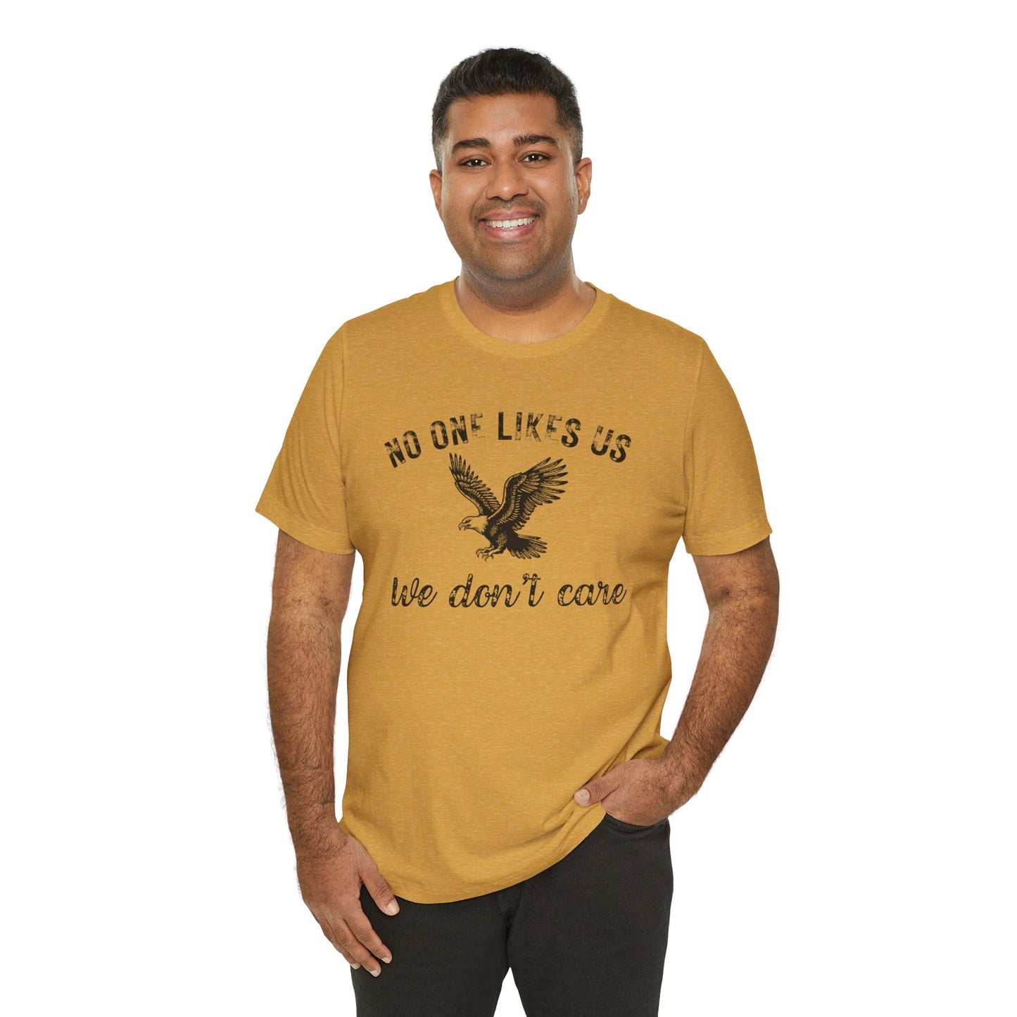 No One Likes Us - Unisex Tee