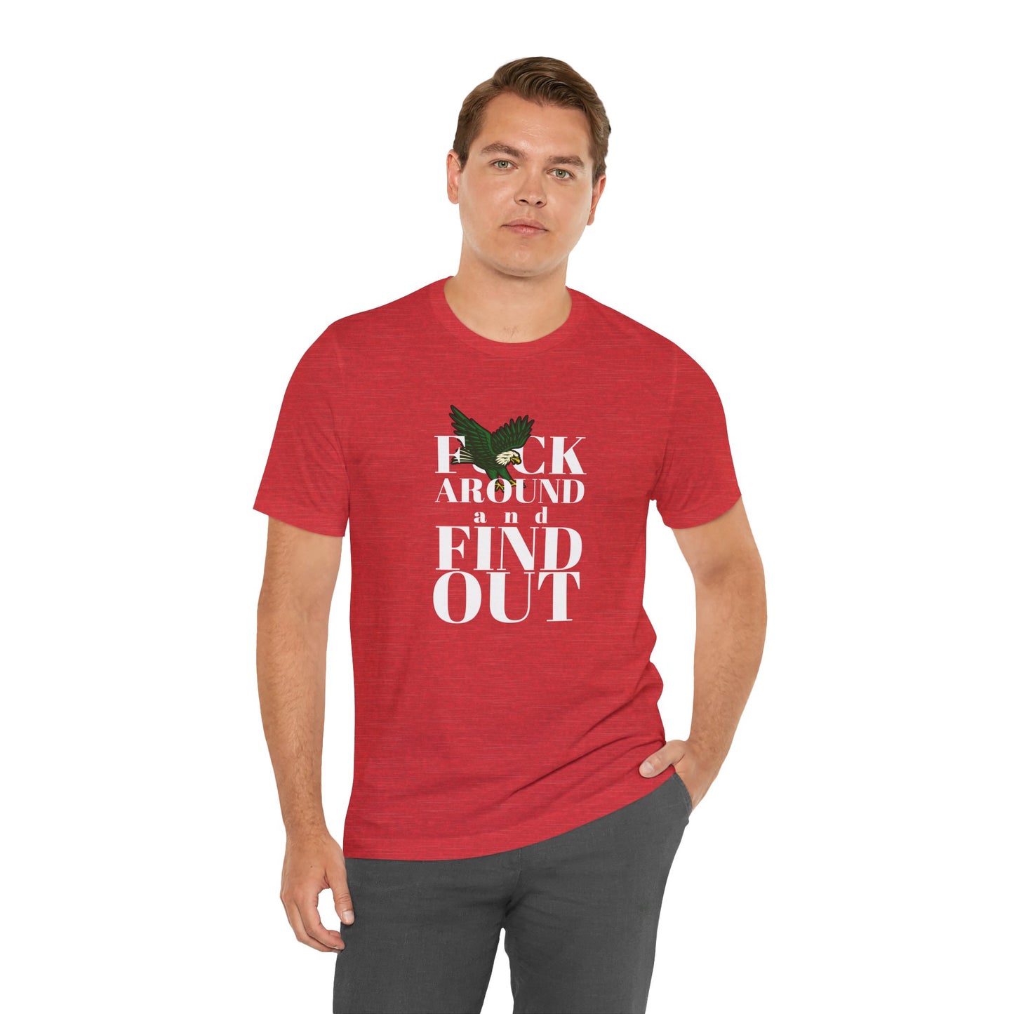FCK AROUND and FIND OUT - Unisex Tee