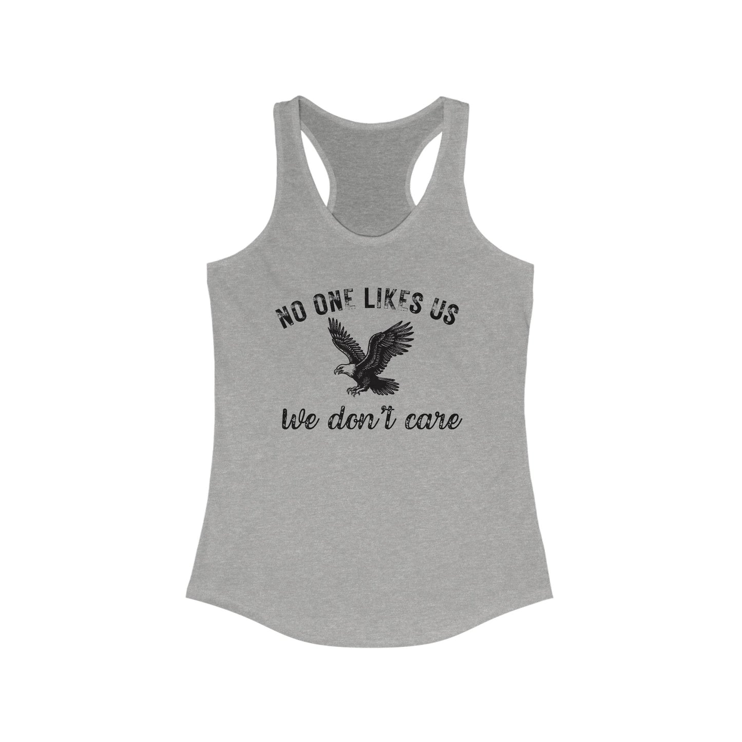 No One Likes Us - Racerback Tank