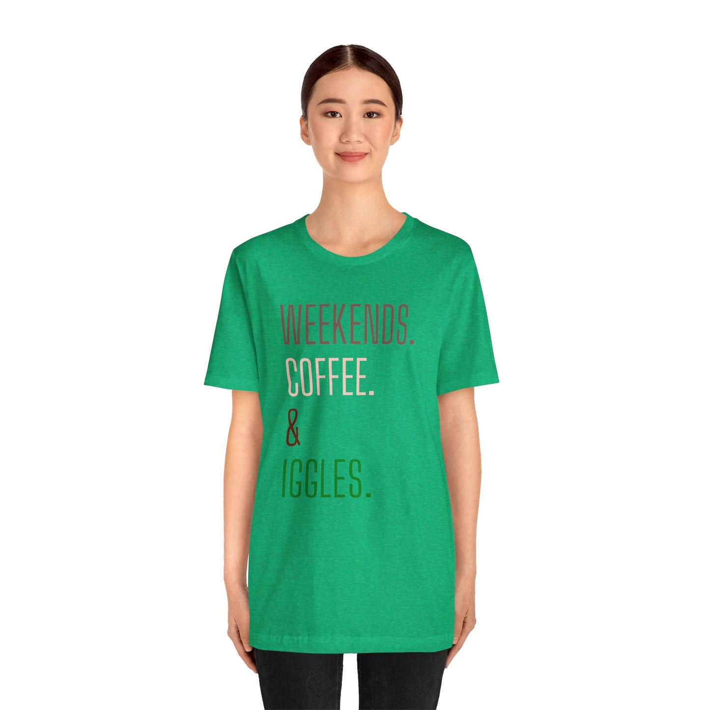 Weekend.Coffee.Iggles - Unisex Tee