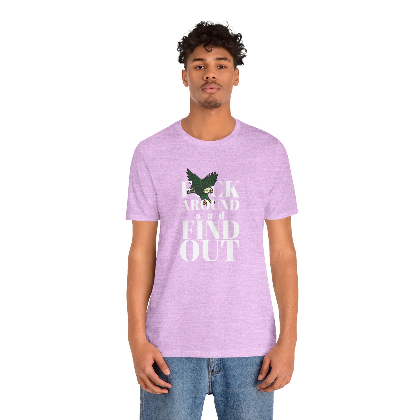 FCK AROUND and FIND OUT - Unisex Tee