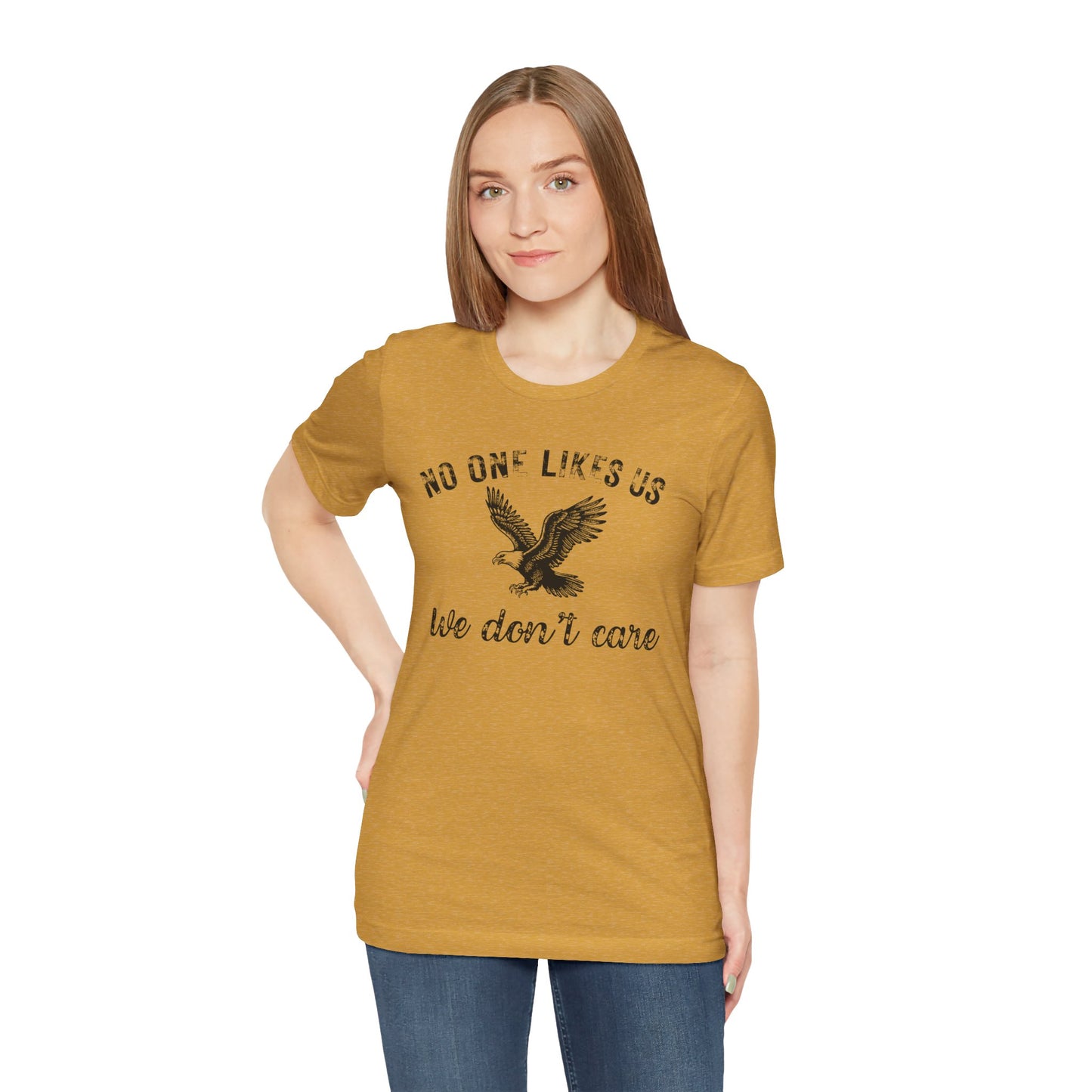 No One Likes Us - Unisex Tee
