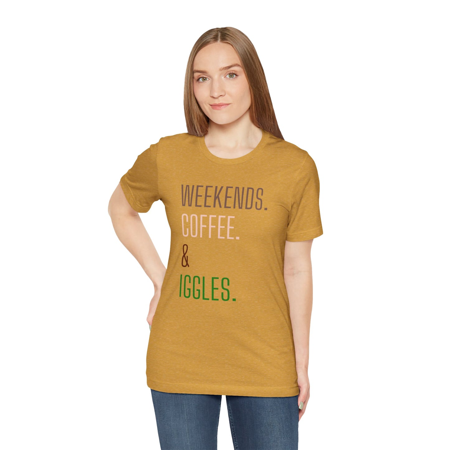 Weekend.Coffee.Iggles - Unisex Tee