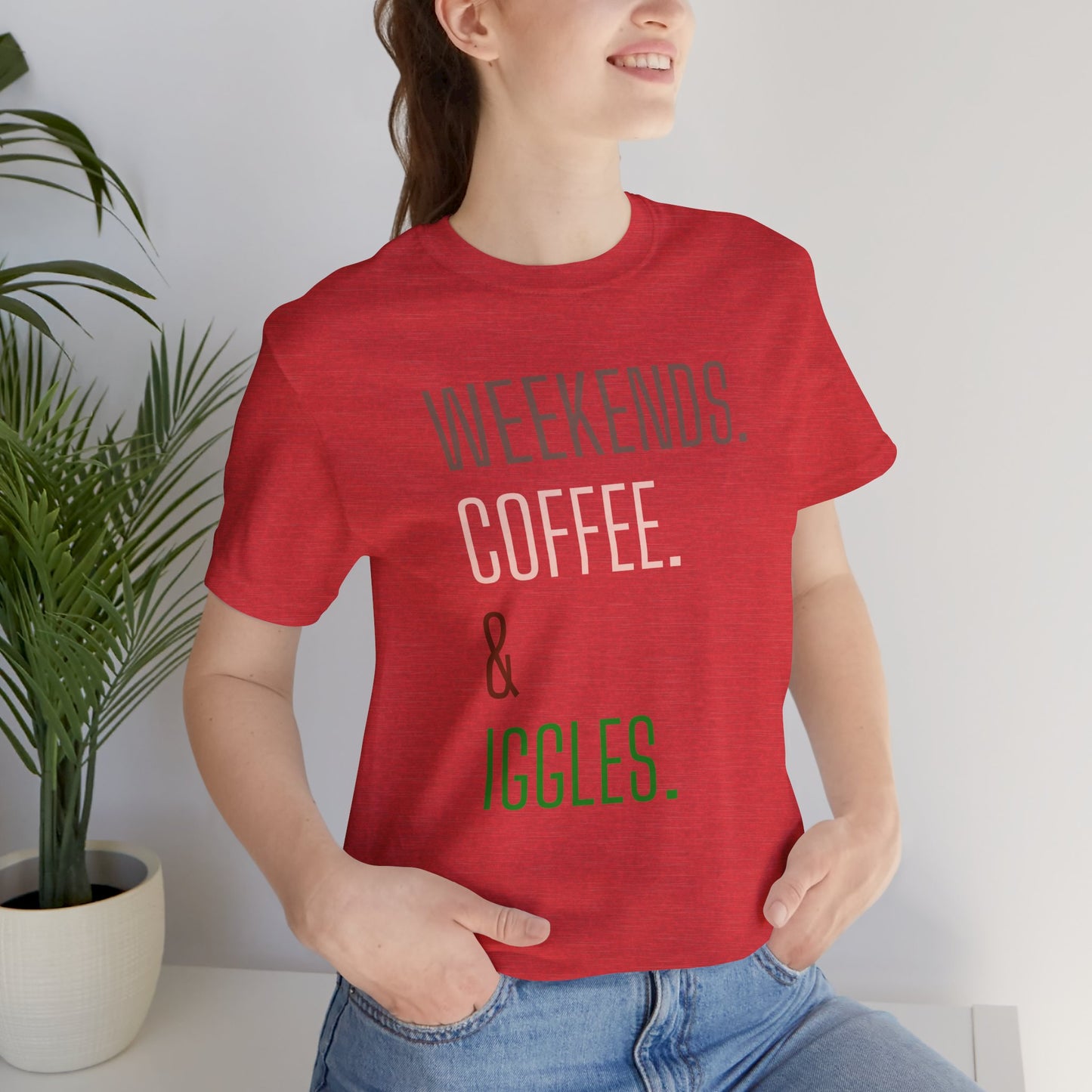 Weekend.Coffee.Iggles - Unisex Tee