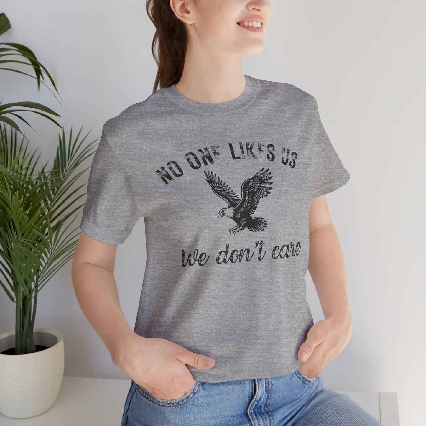 No One Likes Us - Unisex Tee