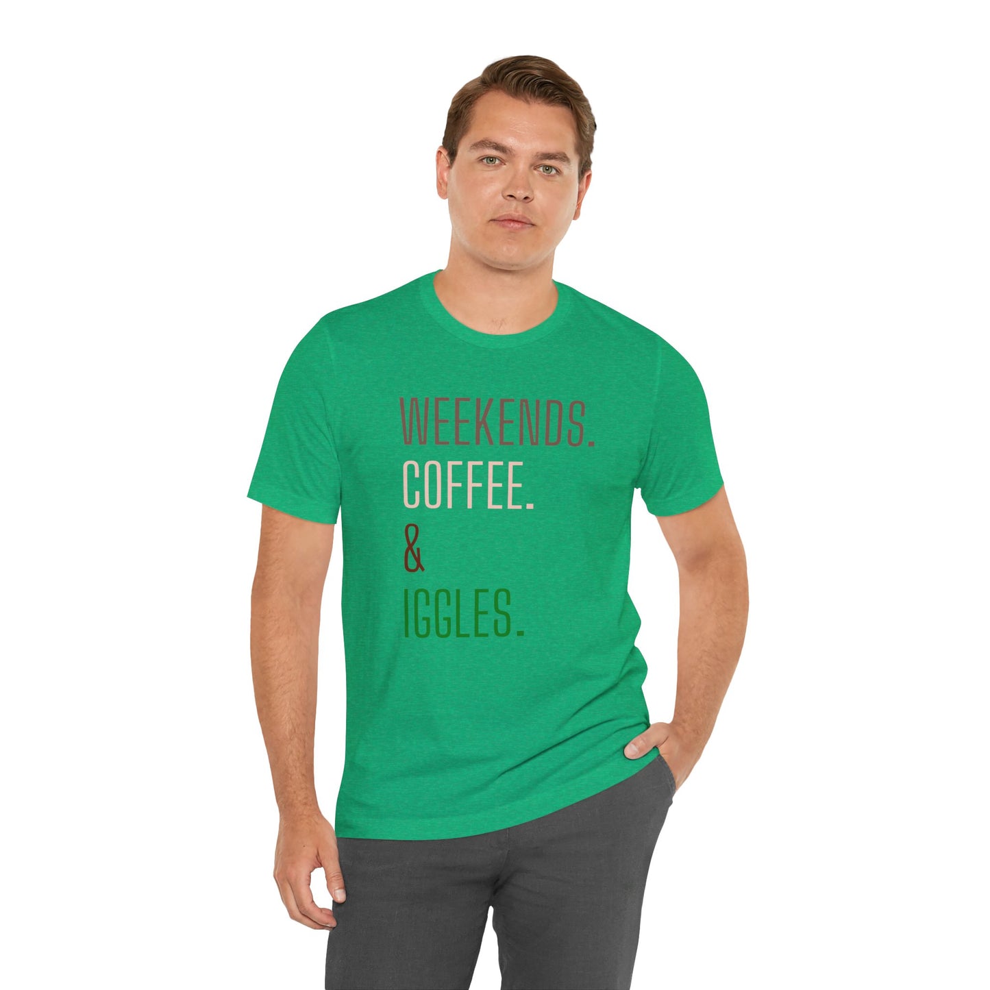 Weekend.Coffee.Iggles - Unisex Tee