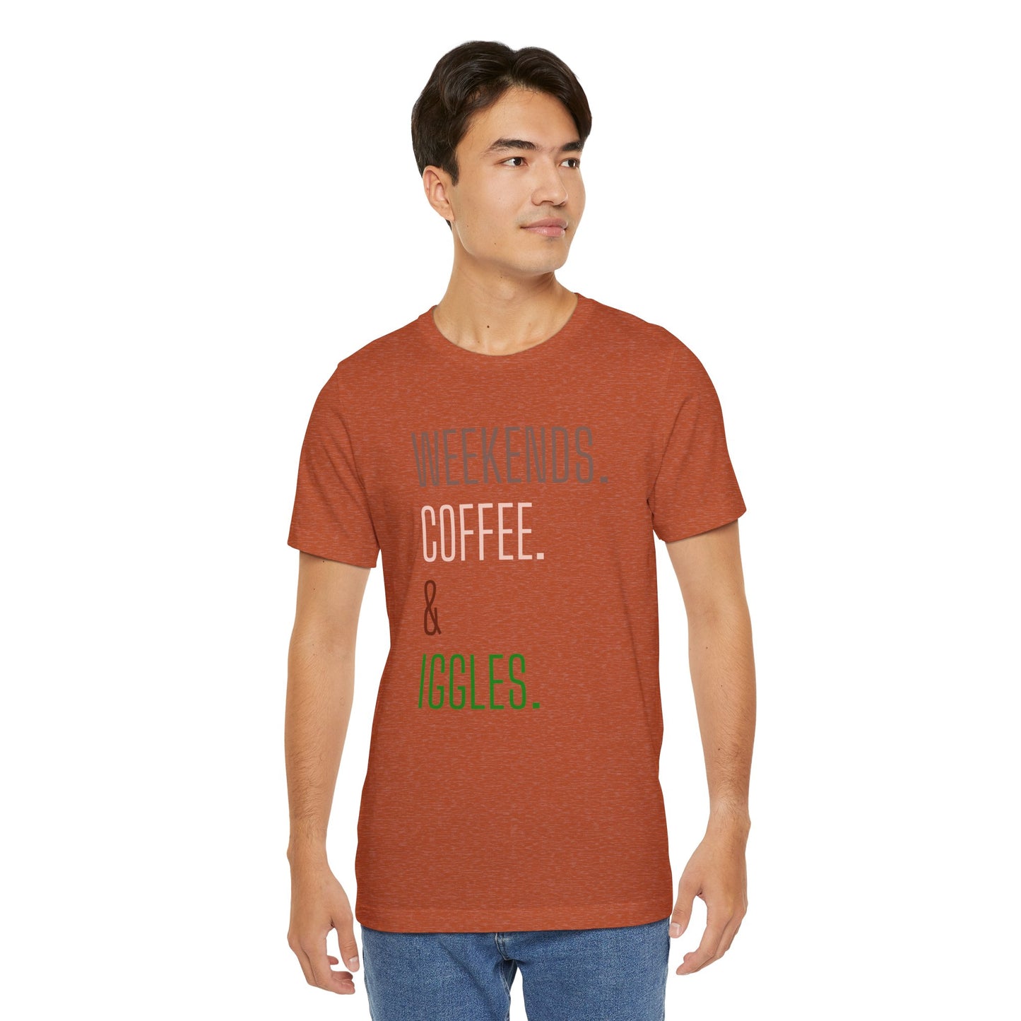 Weekend.Coffee.Iggles - Unisex Tee