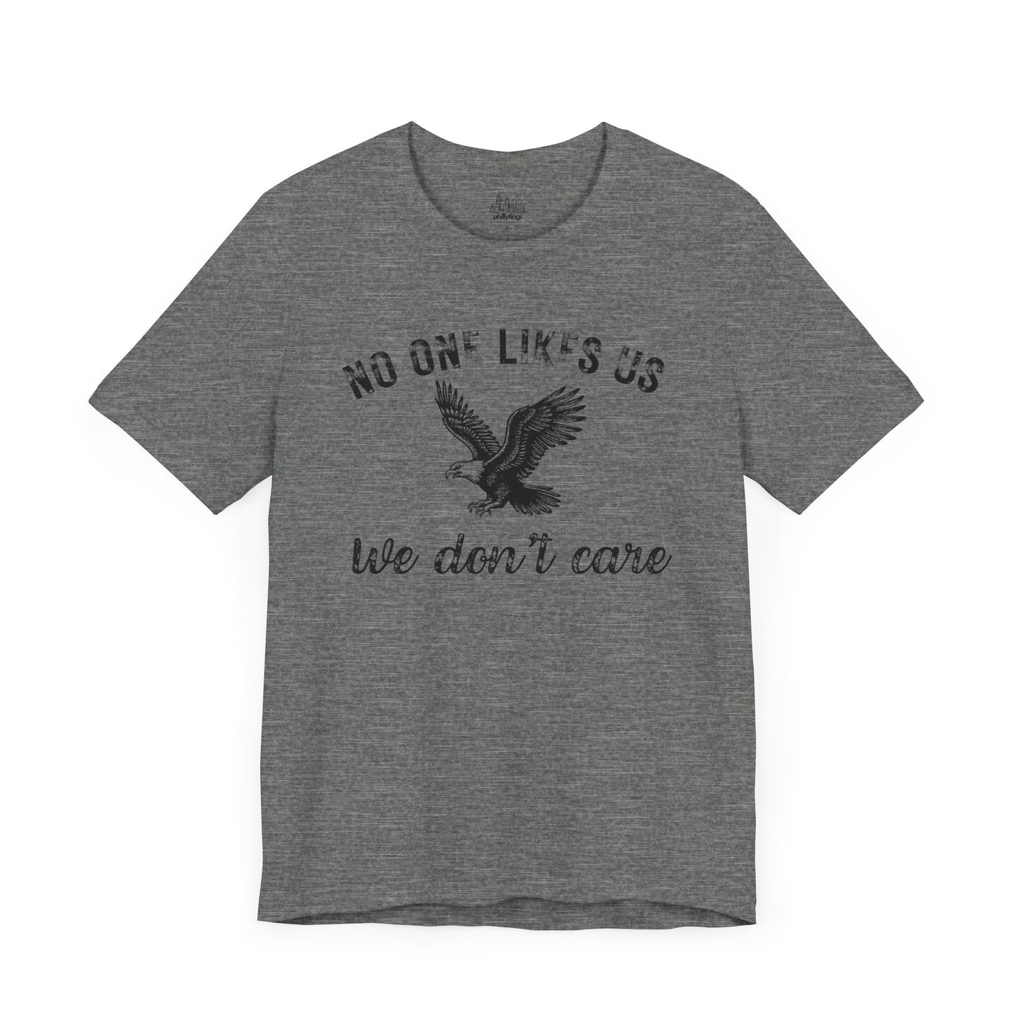 No One Likes Us - Unisex Tee