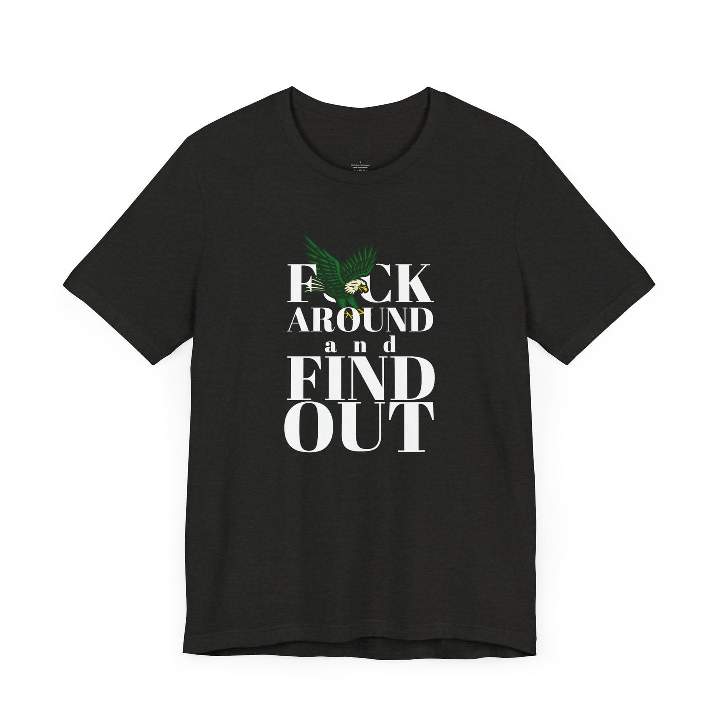 FCK AROUND and FIND OUT - Unisex Tee