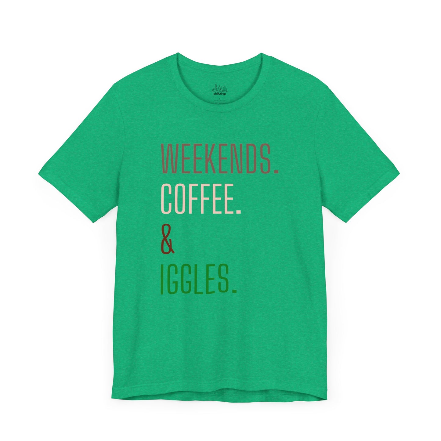 Weekend.Coffee.Iggles - Unisex Tee