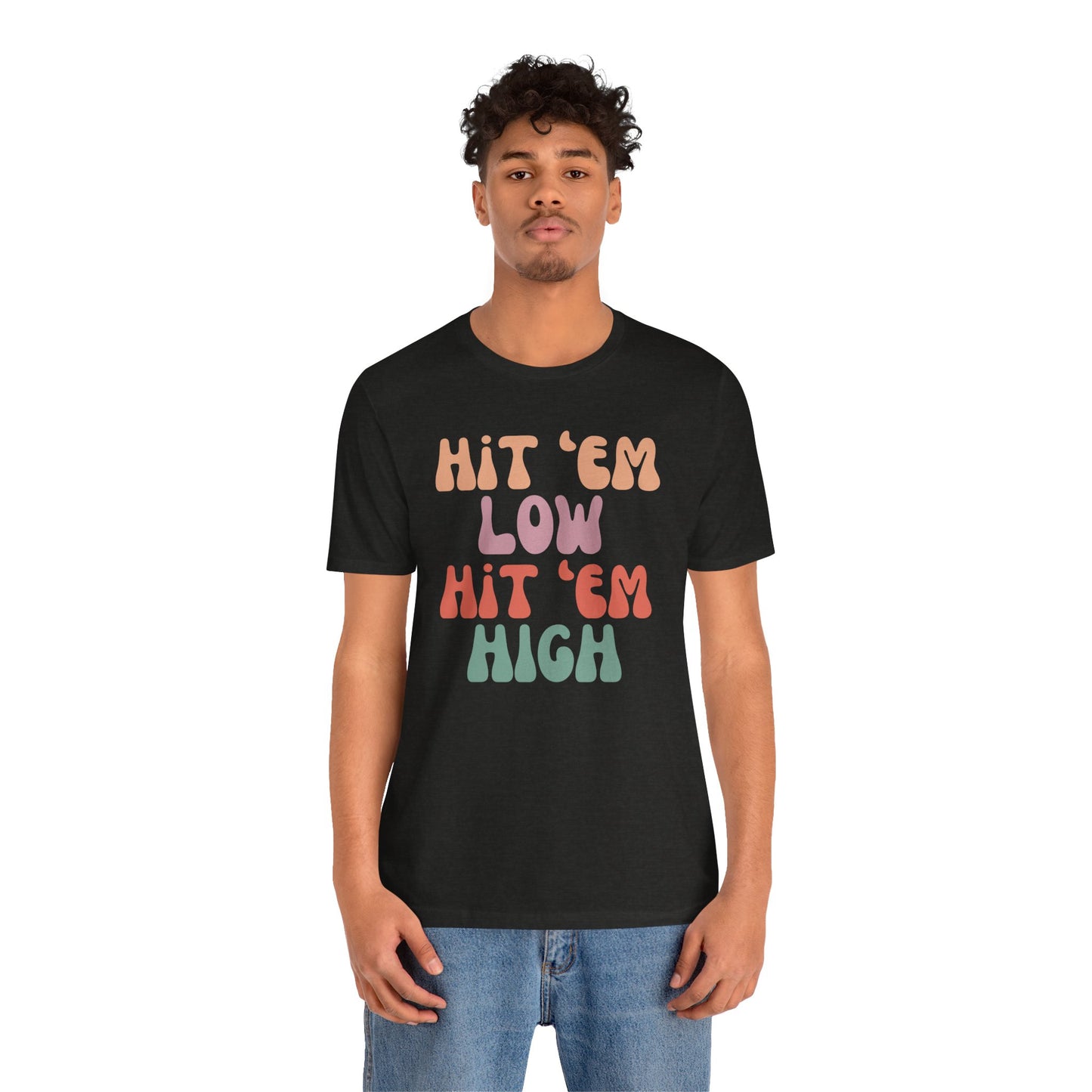 Hit 'Em - Unisex Tee