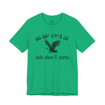 No One Likes Us - Unisex Tee