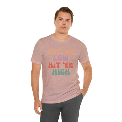 Hit 'Em - Unisex Tee