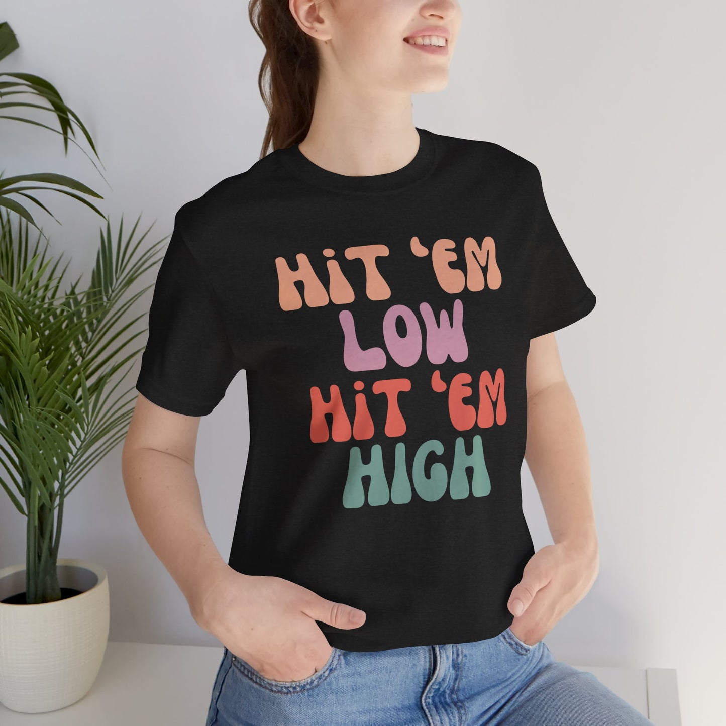Hit 'Em - Unisex Tee