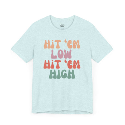 Hit 'Em - Unisex Tee