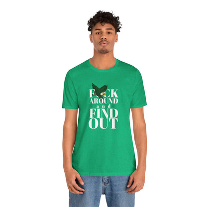 FCK AROUND and FIND OUT - Unisex Tee
