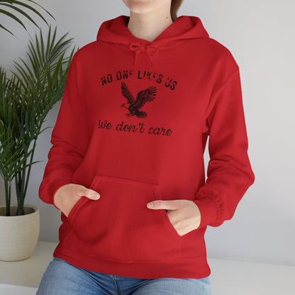 No One Likes Us - Unisex Hoodie