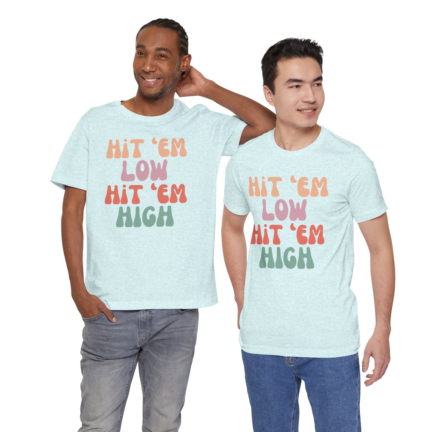 Hit 'Em - Unisex Tee