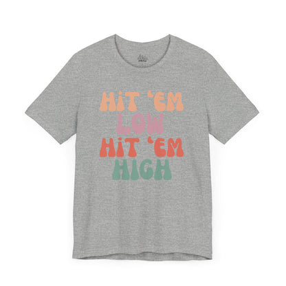 Hit 'Em - Unisex Tee